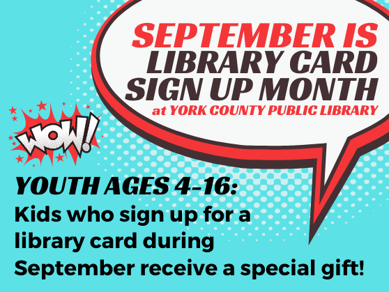 Children and teens get a prize when they sign up for a York County Public Library card in September.