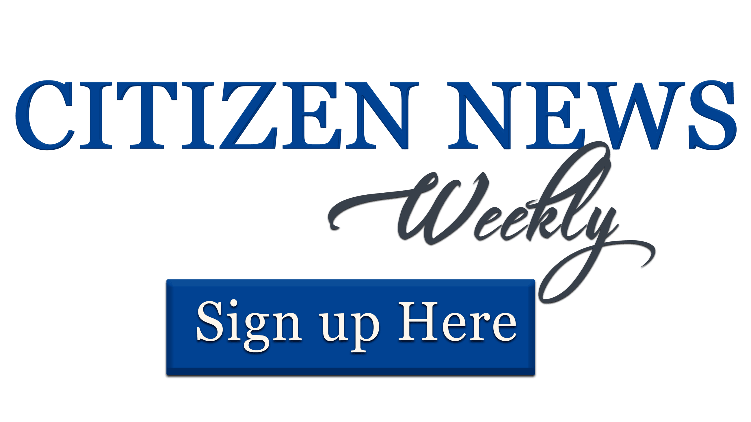Citizen News Weekly - Sign up here