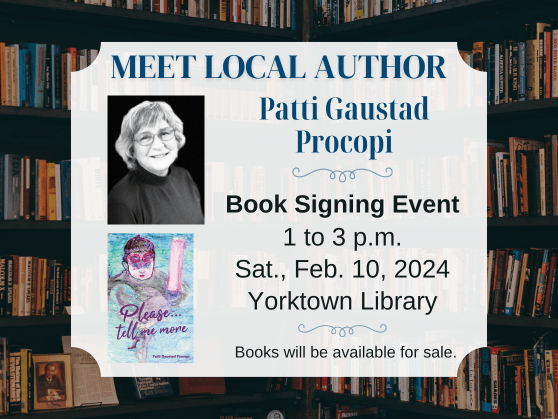 Meet local author Patti Procopi on Saturday, February 10, 2024, from 1-3 pm, Yorktown Library.