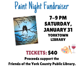 Friends of the Library Paint Night Fundraiser on January 31, 7-9 pm, Yorktown Library